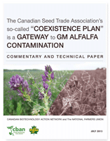 The Canadian Seed Trade Association’s so-called “Coexistence Plan” is a gateway to GM alfalfa contamination