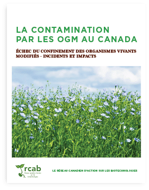 La contamination par les OGM au Canada: Échec du confinement des organismes vivants modifiés – incidents et impacts